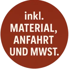 In unseren Preisen ist das Material, die Anfahrt und die MwSt. inklusive In unseren Preisen ist das Material, die Anfahrt und die MwSt. inklusive